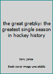 Paperback the great gretzky: the greatest single season in hockey history Book