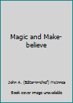 Hardcover Magic and Make-believe Book