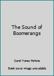 The Sound of Boomerangs