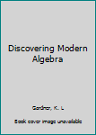 Hardcover Discovering Modern Algebra Book