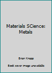 Unknown Binding Materials SCience: Metals Book