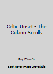 Paperback Celtic Unset - The Culann Scrolls Book