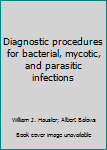 Hardcover Diagnostic procedures for bacterial, mycotic, and parasitic infections Book