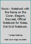 Novio : Notebook with the Name on the Cover, Elegant, Discreet, Official Notebook for Notes, Dot Grid Notebook,