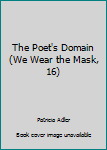 Paperback The Poet's Domain (We Wear the Mask, 16) Book