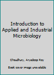 Hardcover Introduction to Applied and Industrial Microbiology Book