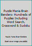 Puzzle Mania Brain Benders: Hundreds of Puzzles Including Word Search, Crossword & Sudoku