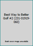 Paperback Best Way to Better Golf #2 (231-01919-060) Book