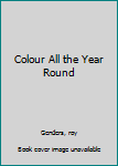 Hardcover Colour All the Year Round Book