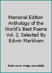 Memorial Edition Anthology of the World's Best Poems Vol. 2, Selected By Edwin Markham