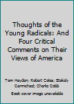 Paperback Thoughts of the Young Radicals: And Four Critical Comments on Their Views of America Book