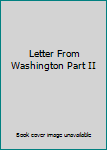 Hardcover Letter From Washington Part II Book