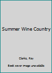 Hardcover Summer Wine Country Book