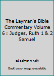 The Layman's Bible Commentary Volume 6 : Judges, Ruth 1 & 2 Samuel