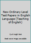 Hardcover New Ordinary Level Test Papers in English Language (Teaching of English) Book
