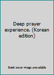 Paperback Deep prayer experience. (Korean edition) [Korean] Book