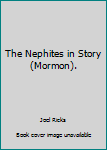 Hardcover The Nephites in Story (Mormon). Book