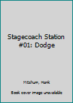 Mass Market Paperback Stagecoach Station #01: Dodge Book