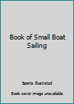 Hardcover Book of Small Boat Sailing Book