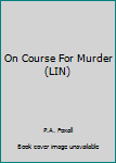 Paperback On Course For Murder (LIN) [Large Print] Book