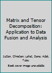 Paperback Matrix and Tensor Decomposition: Application to Data Fusion and Analysis Book
