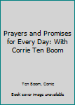 Paperback Prayers and Promises for Every Day: With Corrie Ten Boom Book