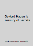 Gaylord Hauser's Treasury of Secrets