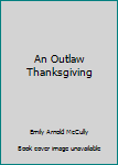 Paperback An Outlaw Thanksgiving Book