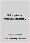 Unknown Binding Principles of micropaleontology Book