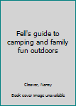 Mass Market Paperback Fell's guide to camping and family fun outdoors Book