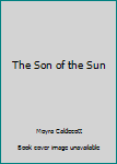 Hardcover The Son of the Sun Book