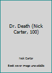 Paperback Dr. Death (Nick Carter, 100) Book