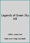 Hardcover Legends of Green Sky Hill Book