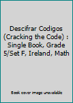 Paperback Descifrar Codigos (Cracking the Code) : Single Book, Grade 5/Set F, Ireland, Math [Spanish] Book