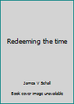 Hardcover Redeeming the time Book