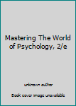 Unknown Binding Mastering The World of Psychology, 2/e Book