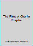 Hardcover The Films of Charlie Chaplin. Book