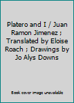 Hardcover Platero and I / Juan Ramon Jimenez ; Translated by Eloise Roach ; Drawings by Jo Alys Downs Book