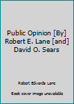 Unknown Binding Public Opinion [By] Robert E. Lane [and] David O. Sears Book