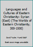 Languages and Cultures of Eastern Christianity: Syrian (East)