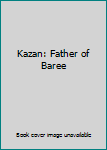 Unknown Binding Kazan: Father of Baree Book