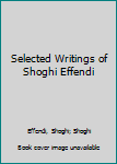 Paperback Selected Writings of Shoghi Effendi Book