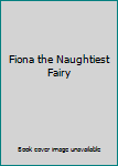 Toy Fiona the Naughtiest Fairy Book