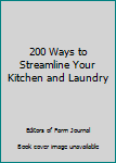 Unknown Binding 200 Ways to Streamline Your Kitchen and Laundry Book