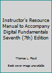 Paperback Instructor's Resource Manual to Accompany Digital Fundamentals Seventh (7th) Edition Book