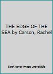 Hardcover THE EDGE OF THE SEA by Carson, Rachel Book