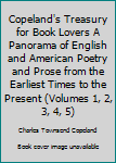 Hardcover Copeland's Treasury for Book Lovers A Panorama of English and American Poetry and Prose from the Earliest Times to the Present (Volumes 1, 2, 3, 4, 5) Book