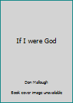 Hardcover If I were God Book