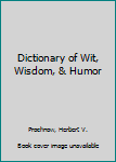 Paperback Dictionary of Wit, Wisdom, & Humor Book