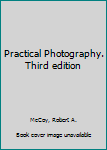Practical Photography. Third edition
